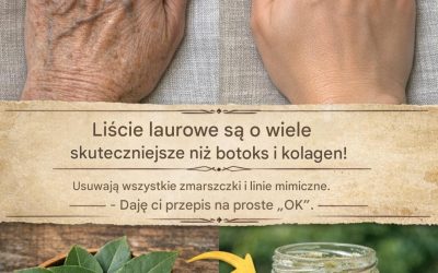 Liście laurowe są o wiele skuteczniejsze niż botoks i kolagen! Niwelują wszystkie zmarszczki i linie mimiczne. Musisz coś powiedzieć, żebym mogła dalej otrzymywać moje przepisy.