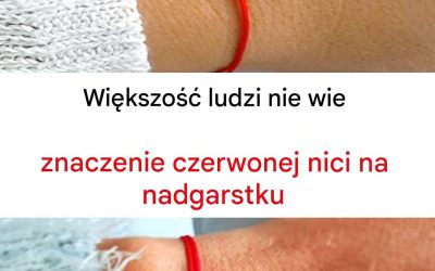 Większość ludzi nie zna znaczenia czerwonej nici na nadgarstku