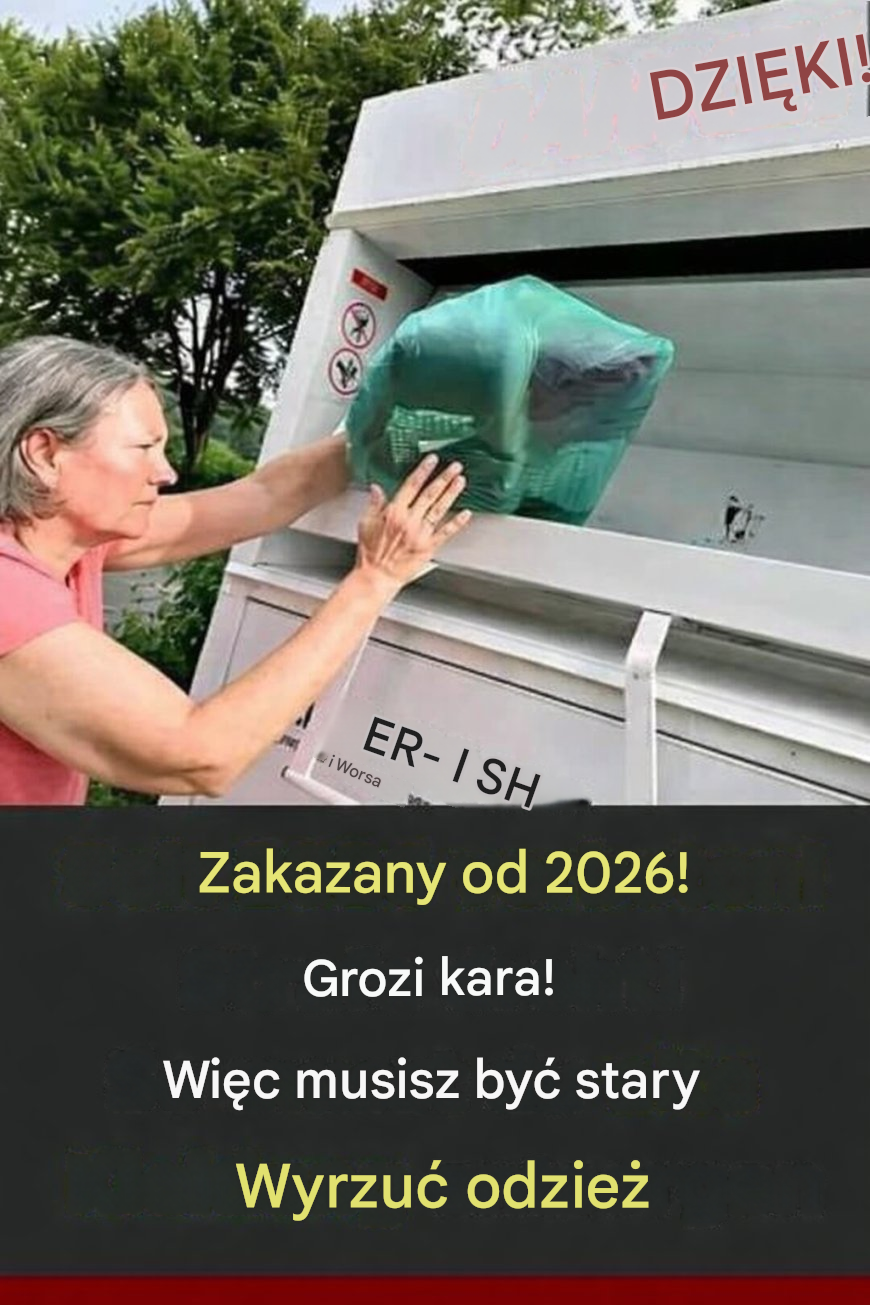 Każdy, kto pozbywa się starych ubrań, będzie musiał w przyszłości zachować ostrożność.