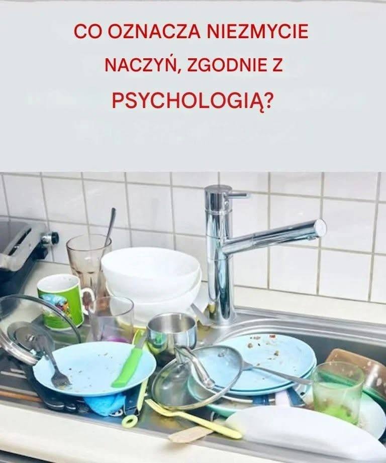 Psychologiczne znaczenie pozostawiania brudnych naczyń i dlaczego nie powinny się gromadzić