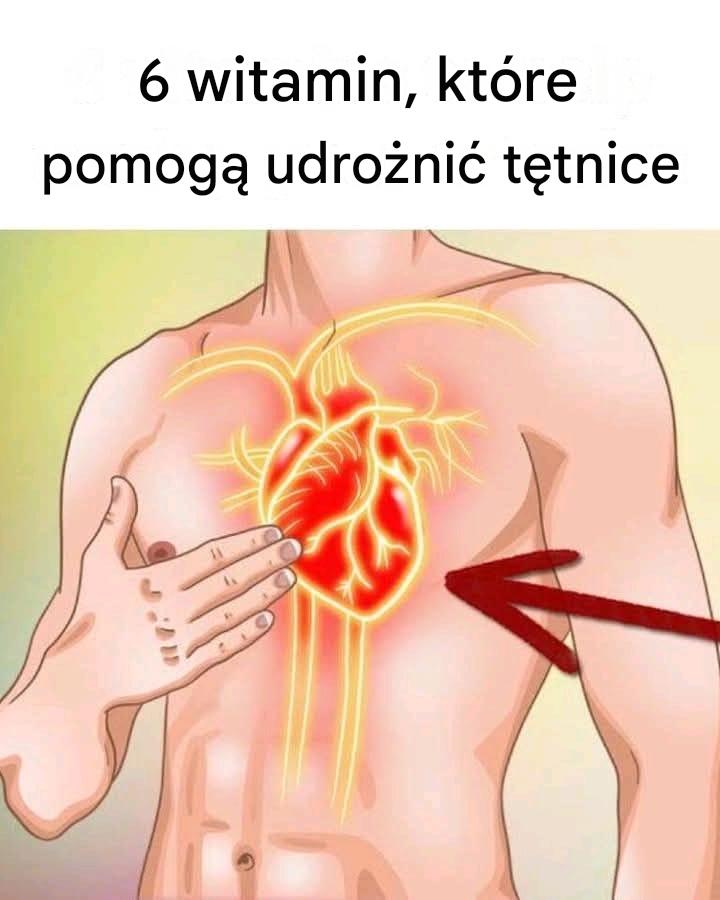 6 witamin na odblokowanie tętnic