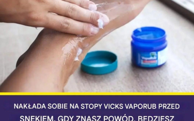 4 korzyści z nakładania maści Vick Vaporub na stopy przed wyjściem przestrzeni